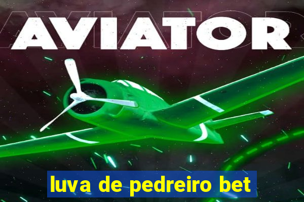 luva de pedreiro bet